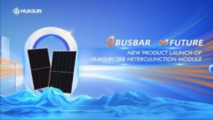 TaiyangNews China Solar PV News Snippets - Huasun launches 0BB HJT module