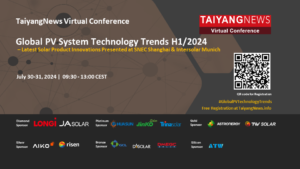 July 30 -31, 2024: TaiyangNews Global PV System Technology Trends H1/2024 Conference